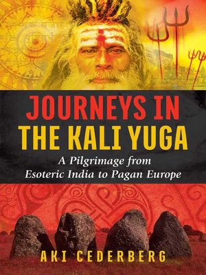 cover image of Journeys in the Kali Yuga